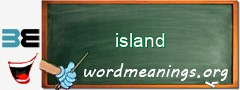 WordMeaning blackboard for island